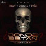 Towy Ft. Osquel, Dvice - Donde Estan MP3